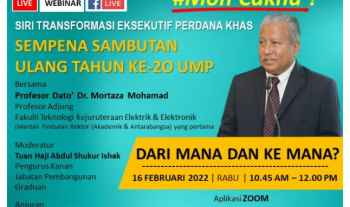 Webinar STEP, Sempena Ulang Tahun ke-20 UMP: Dari Mana dan Ke mana? bersama Profesor Adjung FTKEE, Profesor Dato' Dr. Mortaza Mohamad